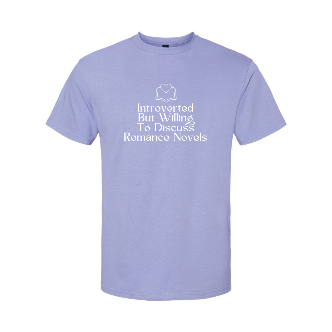 Introverted but Willing to Discuss Romance Novels T-Shirt