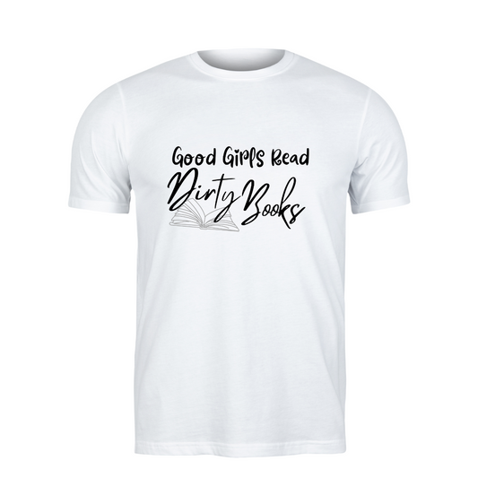 Good Girls Read Dirty Books T-Shirt
