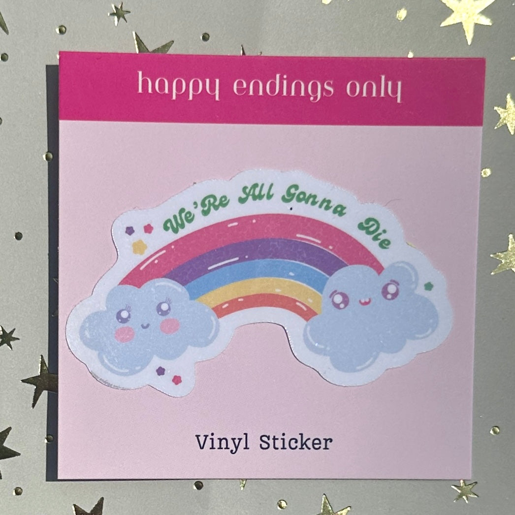 We're All Gonna Die Rainbow (Glitter)