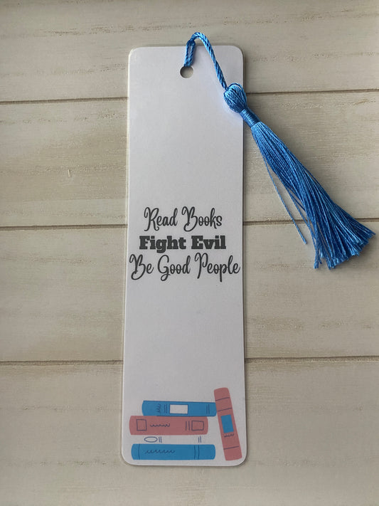 Read Books, Fight Evil, Be Good People Bookmark